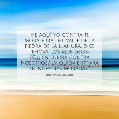 Picture 07 - Jeremías 21:13 RVA - He aquí yo contra ti, moradora del valle de la - Bible Verse Picture