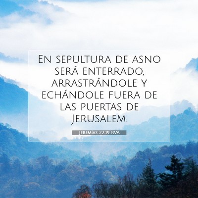 Picture 07 - Jeremías 22:19 RVA - En sepultura de asno será enterrado, - Bible Verse Picture