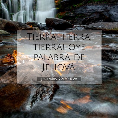 Picture 07 - Jeremías 22:29 RVA - Tierra, tierra, tierra! oye palabra de - Bible Verse Picture