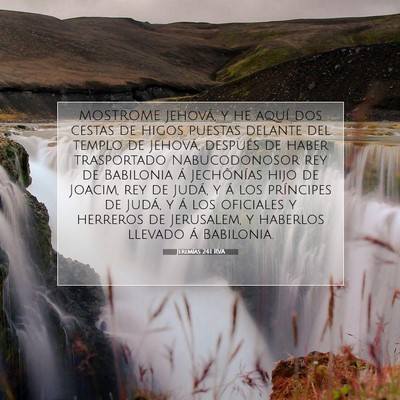 Picture 07 - Jeremías 24:1 RVA - MOSTROME Jehová, y he aquí dos cestas de higos - Bible Verse Picture