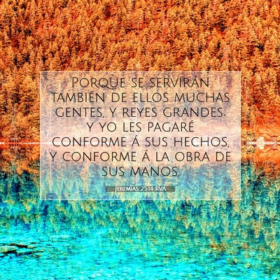 Picture 07 - Jeremías 25:14 RVA - Porque se servirán también de ellos muchas - Bible Verse Picture
