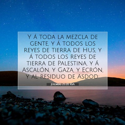 Picture 07 - Jeremías 25:20 RVA - Y á toda la mezcla de gente, y á todos los - Bible Verse Picture