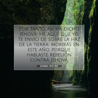 Picture 07 - Jeremías 28:16 RVA - Por tanto, así ha dicho Jehová: He aquí que yo - Bible Verse Picture