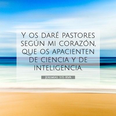 Picture 07 - Jeremías 3:15 RVA - Y os daré pastores según mi corazón, que os - Bible Verse Picture