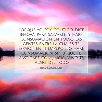 Picture 07 - Jeremías 30:11 RVA - Porque yo soy contigo, dice Jehová, para - Bible Verse Picture