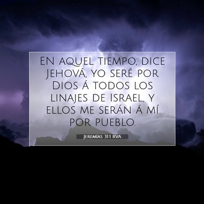 Picture 07 - Jeremías 31:1 RVA - EN aquel tiempo, dice Jehová, yo seré por Dios - Bible Verse Picture