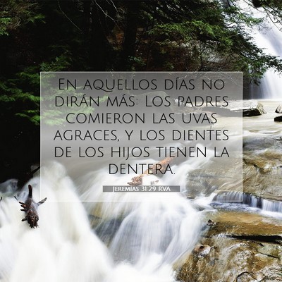 Picture 07 - Jeremías 31:29 RVA - En aquellos días no dirán más: Los padres - Bible Verse Picture