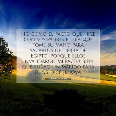 Picture 07 - Jeremías 31:32 RVA - No como el pacto que hice con sus padres el día - Bible Verse Picture