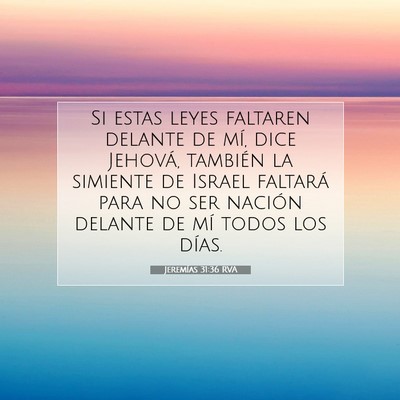 Picture 07 - Jeremías 31:36 RVA - Si estas leyes faltaren delante de mí, dice - Bible Verse Picture