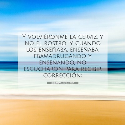 Picture 07 - Jeremías 32:33 RVA - Y volviéronme la cerviz, y no el rostro: y - Bible Verse Picture