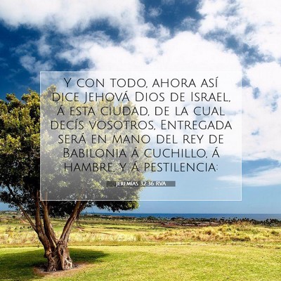 Picture 07 - Jeremías 32:36 RVA - Y con todo, ahora así dice Jehová Dios de - Bible Verse Picture