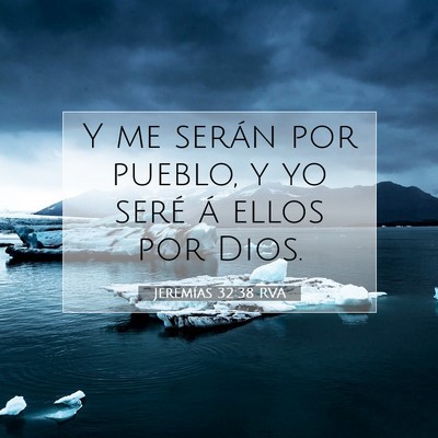 Picture 07 - Jeremías 32:38 RVA - Y me serán por pueblo, y yo seré á ellos por - Bible Verse Picture