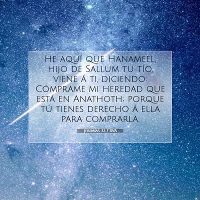 Picture 07 - Jeremías 32:7 RVA - He aquí que Hanameel, hijo de Sallum tu tío, - Bible Verse Picture