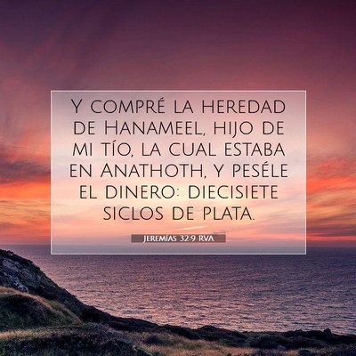 Picture 07 - Jeremías 32:9 RVA - Y compré la heredad de Hanameel, hijo de mi - Bible Verse Picture