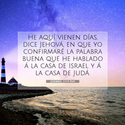 Picture 07 - Jeremías 33:14 RVA - He aquí vienen días, dice Jehová, en que yo - Bible Verse Picture