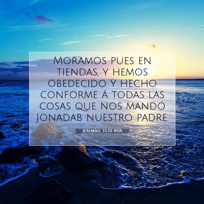 Picture 07 - Jeremías 35:10 RVA - Moramos pues en tiendas, y hemos obedecido y - Bible Verse Picture
