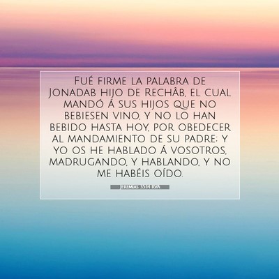 Picture 07 - Jeremías 35:14 RVA - Fué firme la palabra de Jonadab hijo de Rechâb, - Bible Verse Picture