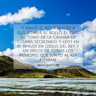 Picture 07 - Jeremías 36:21 RVA - Y envió el rey á Jehudí á que tomase el - Bible Verse Picture