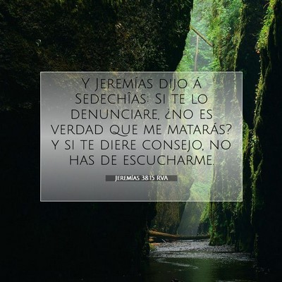 Picture 07 - Jeremías 38:15 RVA - Y Jeremías dijo á Sedechîas: Si te lo - Bible Verse Picture