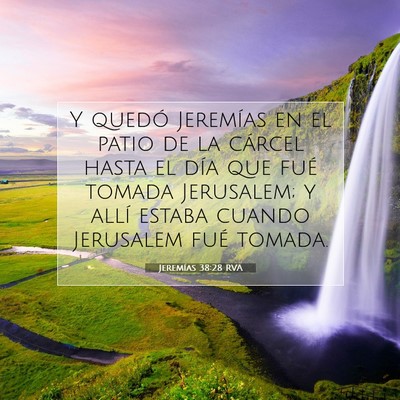 Picture 07 - Jeremías 38:28 RVA - Y quedó Jeremías en el patio de la cárcel - Bible Verse Picture