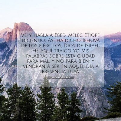 Picture 07 - Jeremías 39:16 RVA - Ve, y habla á Ebed-melec Etiope, diciendo: Así - Bible Verse Picture