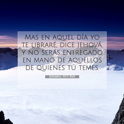 Picture 07 - Jeremías 39:17 RVA - Mas en aquel día yo te libraré, dice Jehová, y - Bible Verse Picture