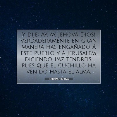 Picture 07 - Jeremías 4:10 RVA - Y dije: ­Ay, ay, Jehová Dios! verdaderamente en - Bible Verse Picture