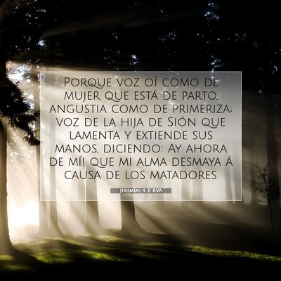 Picture 07 - Jeremías 4:31 RVA - Porque voz oí como de mujer que está de parto, - Bible Verse Picture