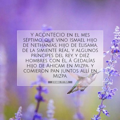 Picture 07 - Jeremías 41:1 RVA - Y ACONTECIO en el mes séptimo, que vino Ismael - Bible Verse Picture