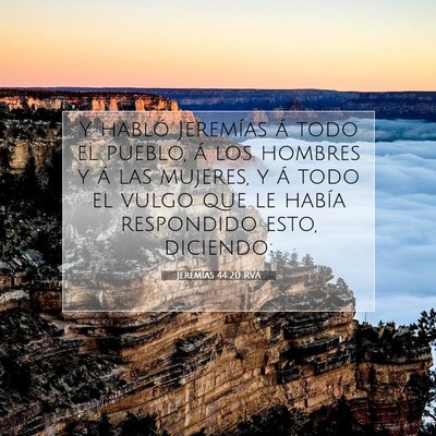 Picture 07 - Jeremías 44:20 RVA - Y habló Jeremías á todo el pueblo, á los - Bible Verse Picture