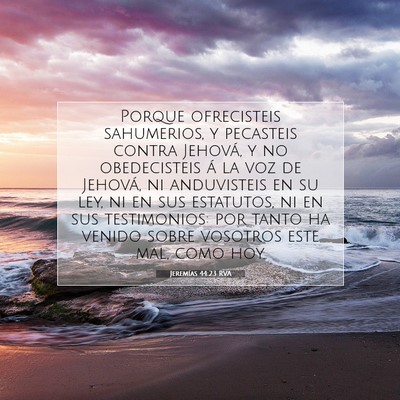 Picture 07 - Jeremías 44:23 RVA - Porque ofrecisteis sahumerios, y pecasteis contra - Bible Verse Picture