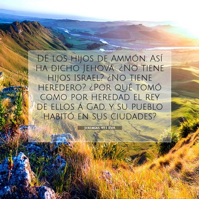 Picture 07 - Jeremías 49:1 RVA - DE los hijos de Ammón. Así ha dicho Jehová: - Bible Verse Picture