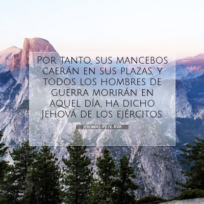 Picture 07 - Jeremías 49:26 RVA - Por tanto, sus mancebos caerán en sus plazas, y - Bible Verse Picture