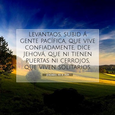 Picture 07 - Jeremías 49:31 RVA - Levantaos, subid á gente pacífica, que vive - Bible Verse Picture