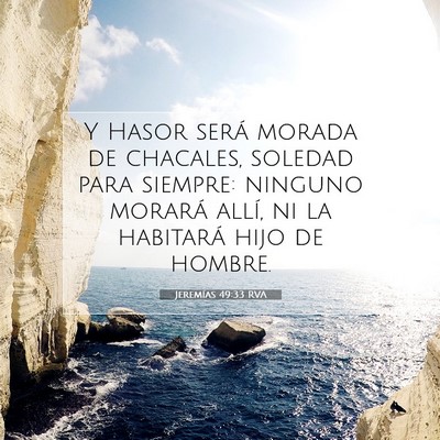 Picture 07 - Jeremías 49:33 RVA - Y Hasor será morada de chacales, soledad para - Bible Verse Picture