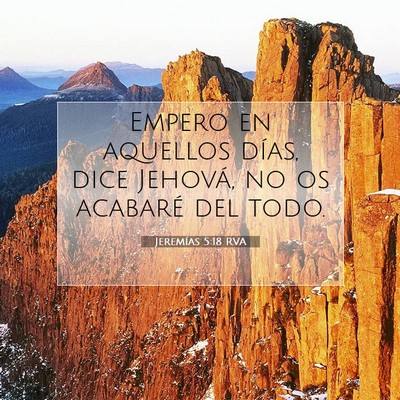 Picture 07 - Jeremías 5:18 RVA - Empero en aquellos días, dice Jehová, no os - Bible Verse Picture