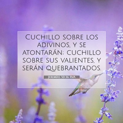 Picture 07 - Jeremías 50:36 RVA - Cuchillo sobre los adivinos, y se atontarán; - Bible Verse Picture