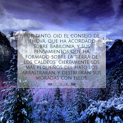 Picture 07 - Jeremías 50:45 RVA - Por tanto, oid el consejo de Jehová, que ha - Bible Verse Picture