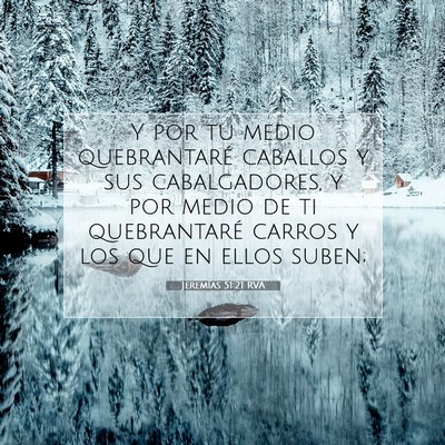 Picture 07 - Jeremías 51:21 RVA - Y por tu medio quebrantaré caballos y sus - Bible Verse Picture