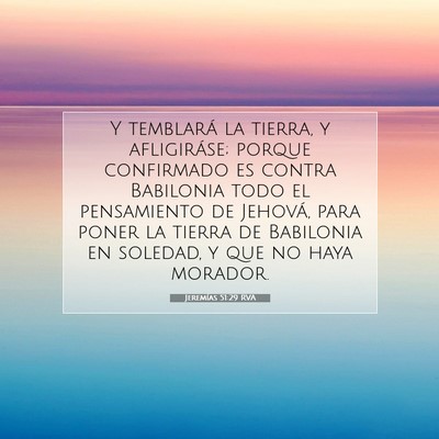 Picture 07 - Jeremías 51:29 RVA - Y temblará la tierra, y afligiráse; porque - Bible Verse Picture