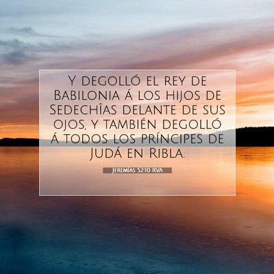 Picture 07 - Jeremías 52:10 RVA - Y degolló el rey de Babilonia á los hijos de - Bible Verse Picture
