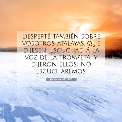 Picture 07 - Jeremías 6:17 RVA - Desperté también sobre vosotros atalayas, que - Bible Verse Picture