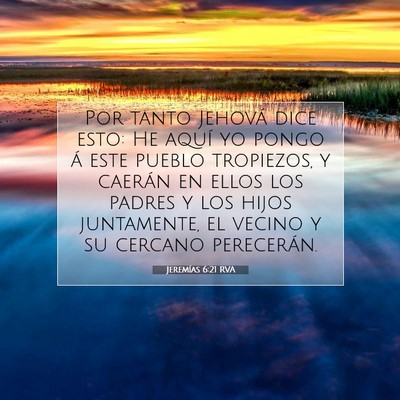 Picture 07 - Jeremías 6:21 RVA - Por tanto Jehová dice esto: He aquí yo pongo á - Bible Verse Picture
