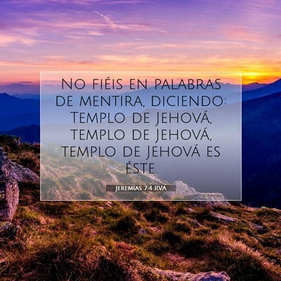 Picture 07 - Jeremías 7:4 RVA - No fiéis en palabras de mentira, diciendo: - Bible Verse Picture