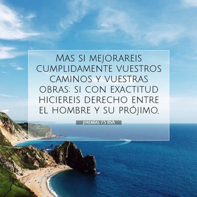 Picture 07 - Jeremías 7:5 RVA - Mas si mejorareis cumplidamente vuestros caminos - Bible Verse Picture