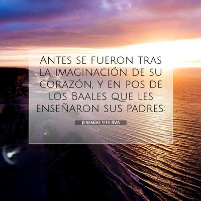 Picture 07 - Jeremías 9:14 RVA - Antes se fueron tras la imaginación de su - Bible Verse Picture