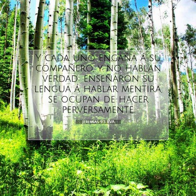 Picture 07 - Jeremías 9:5 RVA - Y cada uno engaña á su compañero, y no hablan - Bible Verse Picture