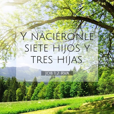 Picture 07 - Job 1:2 RVA - Y naciéronle siete hijos y tres - Bible Verse Picture