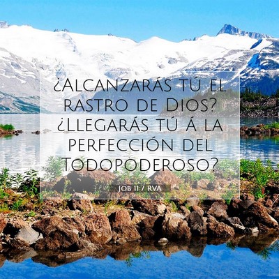 Picture 07 - Job 11:7 RVA - ¿Alcanzarás tú el rastro de Dios? ¿Llegarás - Bible Verse Picture