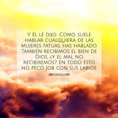 Picture 07 - Job 2:10 RVA - Y él le dijo: Como suele hablar cualquiera de - Bible Verse Picture